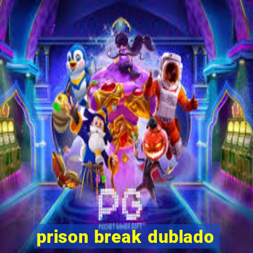 prison break dublado